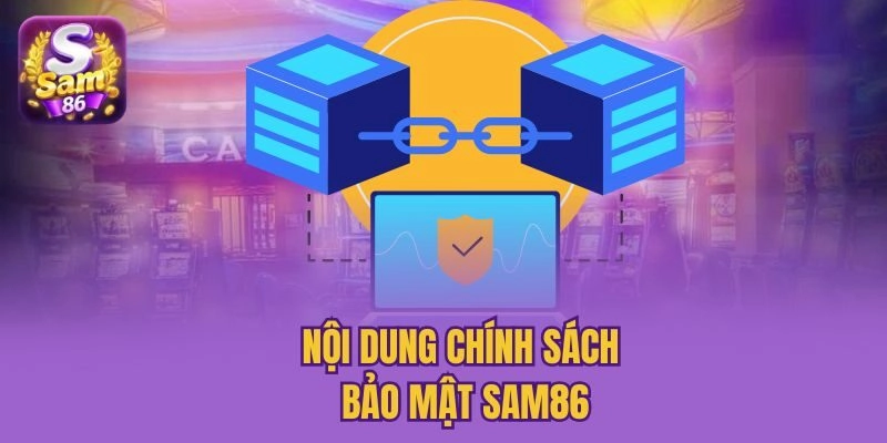 Nội dung chính sách bảo mật Sam86