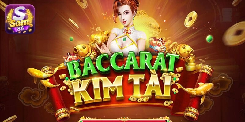 Baccarat Kim Tài có nhiều cửa cược phụ giá trị thưởng cao